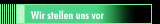 Wir stellen uns vor